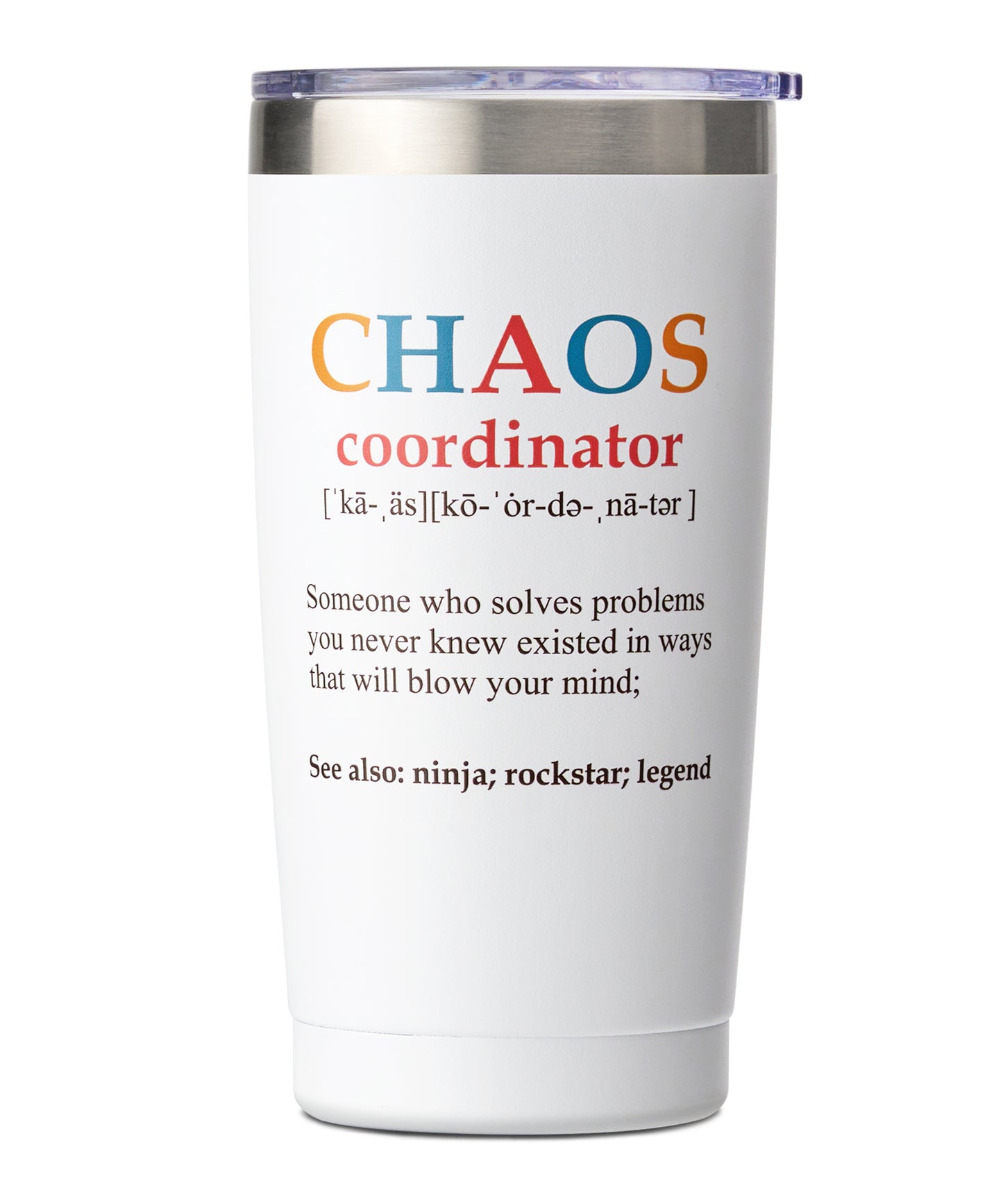 Chaos Coordinator -20oz White Tumbler